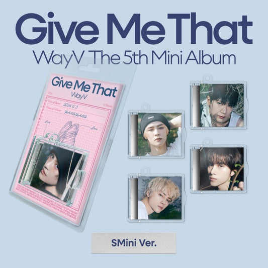 SMini Ver. Give Me That